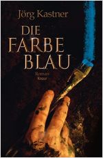 Buch-Cover, Jörg Kastner: Die Farbe Blau