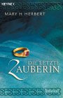 Buch-Cover, Mary H. Herbert: Die letzte Zauberin