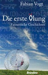 Buch-Cover, Fabian Vogt: Die erste Ölung. Fantastische Geschichten