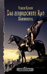 Buch-Cover, Ulrich Kiesow: Das Zerbrochene Rad I: Dämmerung