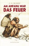 Buch-Cover, J.H. Rosny: Am Anfang war das Feuer