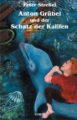 Buch-Cover, Peter Strebel: Anton Grübel und der Schatz der Kalifen