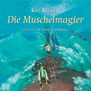 Buch-Cover, Kai Meyer: Die Muschelmagier