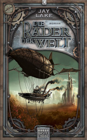 Buch-Cover, Jay Lake: Die Räder der Welt