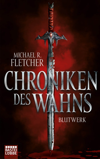 Buch-Cover, Michael R. Fletcher: Chroniken des Wahns - Blutwerk