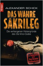 Buch-Cover, Alexander Schick: Das wahre Sakrileg