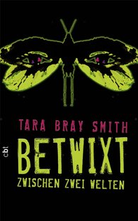 Buch-Cover, Tara Bray Smith: Betwixt. Zwischen zwei Welten