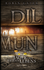 Buch-Cover, Robin Gates: Dilmun - Jäger des ewigen Lebens