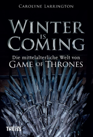 Buch-Cover, Carolyne Larrington: Winter is coming. Die mittelalterliche Welt von Game of Thrones