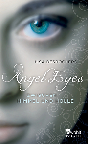 Buch-Cover, Lisa Desrochers: Angel Eyes - Zwischen Himmel und Hölle