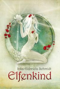 Buch-Cover, Inka-Gabriela Schmidt: Elfenkind