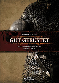 Buch-Cover, Steffen Schnee: Gut gerüstet - Kettenhemd und -rüstung selbst gemacht