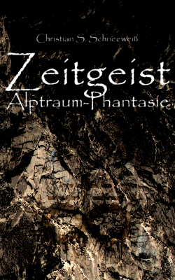 Buch-Cover, Christian S. Schneeweiß: Zeitgeist. Alptraum-Phantasie