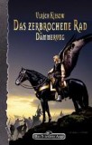 Das Zerbrochene Rad I: Dämmerung