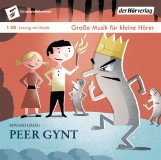 Peer Gynt (Große Musik für kleine Hörer)