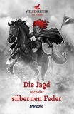 Welfenreiter - Die Jagd nach der silbernen Feder